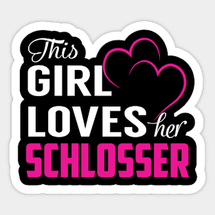 This Girl Loves Her SCHLOSSER Sticker